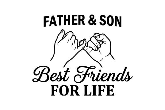Father Son Best Friends Life Graphics for T-Shirt Designs