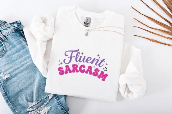 Fluent Sarcasm SVG: Retro Sassy Quote Graphics for T-Shirt Designs