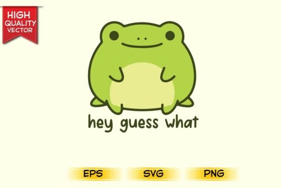 Hey Guess What Funny Kawaii Cute Frog Graphics for Local Business Branding