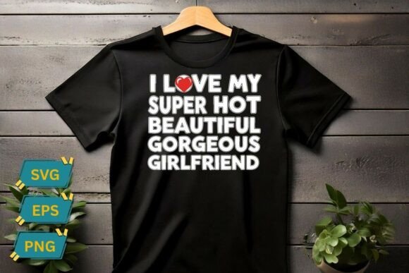 I Love My Super Hot Beautiful Gorgeous Graphics