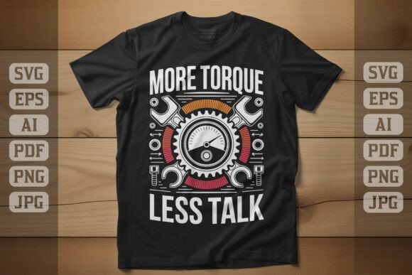 More Torque Less Talk Graphic for T-Shirt Designs