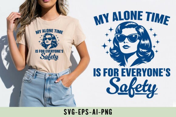 My Alone Time Is For Everyone’s Safety Graphics