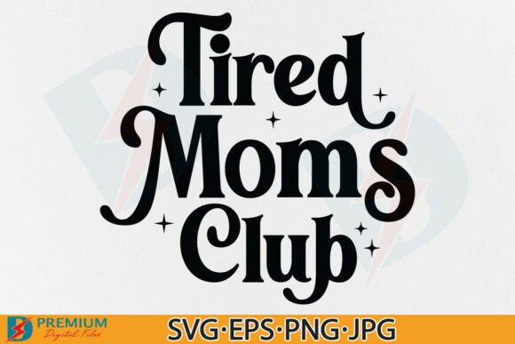 Tired Moms Club Graphics: Retro Mom Quote for T-Shirt Designs