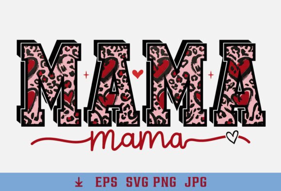 Valentine Mama Day Leopard Mama Heart Graphics for T-Shirt Designs